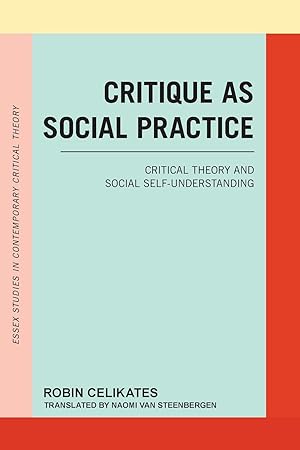Bild des Verkufers fr Critique as Social Practice: Critical Theory and Social Self-Understanding zum Verkauf von moluna