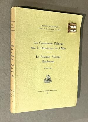 Les Consultations Politiques dans le Département de l'Allier - Le Personnel Politique Bourbonnais...
