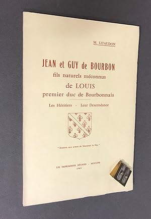 Jean et Guy de Bourbon, frères, chevaliers, fils naturels méconnus de Louis 1° de Bourbon, dotés ...