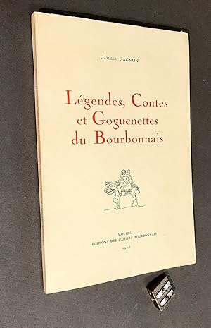 Légendes, Contes et Goguenettes du Bourbonnais.