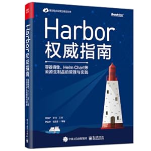 Seller image for Harbor Authoritative Guide: Management and Practice of Cloud Native Products such as Container Mirroring. Helm Chart. etc. (Bowen Viewpoint)(Chinese Edition) for sale by liu xing