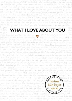 Seller image for What I Love About You for sale by Rheinberg-Buch Andreas Meier eK