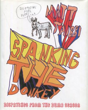 Bild des Verkufers fr Spanking The Donkey: Dispatches from the Dumb Season ILLUSTRATIONS by David Rees zum Verkauf von Gabis Bcherlager