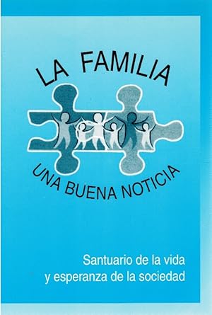 Imagen del vendedor de La familia, una buena noticia. Santuario de la vida y esperanza de la sociedad a la venta por Librera Dilogo