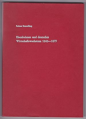 Untersuchungen zur Wirtschafts-, Sozial- und Technikgeschichte - Band 2, Rainer Fremdling: Eisenb...