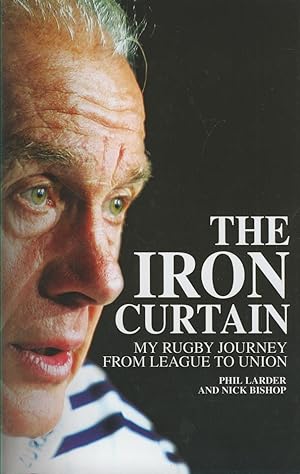 Seller image for THE IRON CURTAIN - MY RUGBY JOURNEY FROM LEAGUE TO UNION for sale by Sportspages