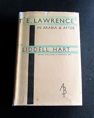 T. E. LAWRENCE IN ARABIA & AFTER