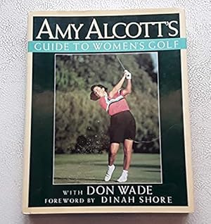 Amy Alcott's Guide to Women's Golf (SIGNED by Amy Alcott)