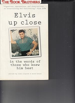 Seller image for Elvis Up Close: In the Words of Those Who Knew Him Best for sale by THE BOOK BROTHERS