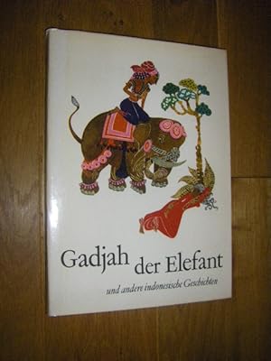 Bild des Verkufers fr Gadjah der Elefant und andere indonesische Geschichten zum Verkauf von Versandantiquariat Rainer Kocherscheidt