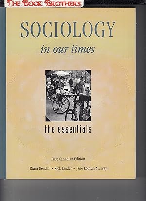 Imagen del vendedor de Sociology in Our Times : The Essentials (First Canadian Edition) a la venta por THE BOOK BROTHERS