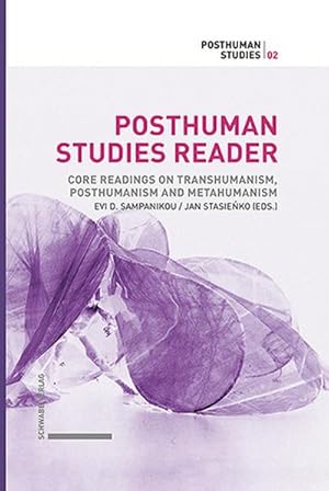 Bild des Verkufers fr Posthuman Studies Reader : Core readings on Transhumanism, Posthumanism and Metahumanism zum Verkauf von AHA-BUCH GmbH