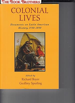 Immagine del venditore per Colonial Lives: Documents on Latin American History, 1550-1850 venduto da THE BOOK BROTHERS