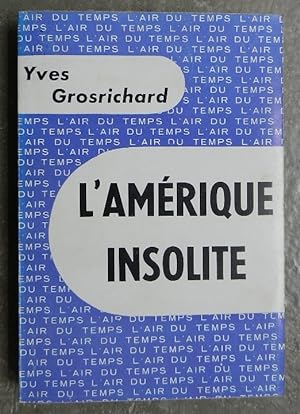 Image du vendeur pour L'Amrique insolite. mis en vente par Librairie les mains dans les poches