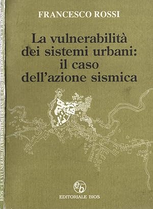Bild des Verkufers fr La vulnerabilit dei sistemi urbani: il caso dell'azione sismica zum Verkauf von Biblioteca di Babele