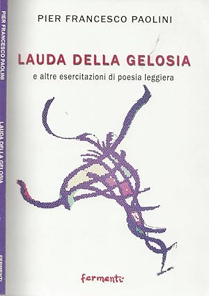 Bild des Verkufers fr Lauda della gelosia e altre esercitazioni di poesia leggiera zum Verkauf von Biblioteca di Babele