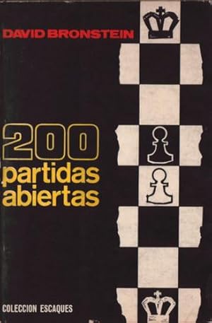 Seller image for 200 Doscientas partidas abiertas. ESCAQUES AJEDREZ 39. for sale by TraperaDeKlaus