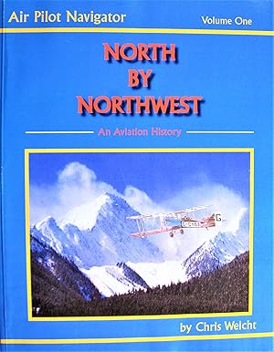 North by Northwest: An Aviation History. Inscribed Copy