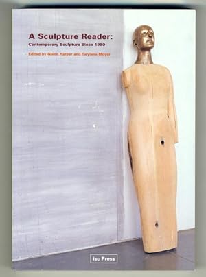 Seller image for A Sculpture Reader: Contemporary Sculpture Since 1980 (Perspectives in Contemporary Sculpture) for sale by The Old Print Shop, Inc.