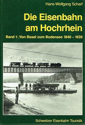 Bild des Verkufers fr Die Eisenbahn am Hochrhein. Band 1: Von Basel zum Bodensee 1840-1939. zum Verkauf von Antiquariat Bernhardt