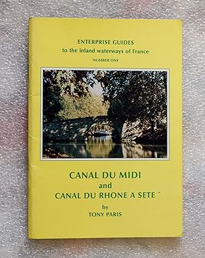 Enterprise Guides to the Inland Waterways of France Number One: Canal Du Midi from Toulouse to Sè...