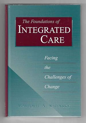 Imagen del vendedor de The Foundations of Integrated Care Facing the Challenges of Change a la venta por Walden Books