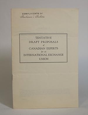 Tentative Draft Proposals of Canadian Experts for an International Exchange Union