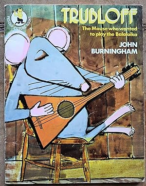 Seller image for TRUBLOFF The Mouse Who Wanted To Play The Balalaika for sale by Dodman Books