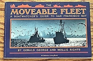 Bild des Verkufers fr The Moveable fleet: A Boatwatcher's guide to San Francisco Bay zum Verkauf von My Book Heaven