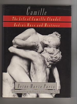 Camille: the Life of Camille Claudel, Rodin's Muse and Mistress