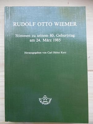 Rudolf Otto Wiemer: Stimmen zu seinem 80. Geburtstag am 24. März 1985.
