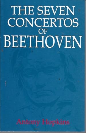 Seller image for The Seven Concertos of Beethoven for sale by Bookfeathers, LLC