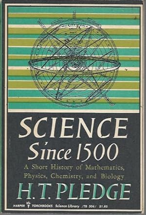 Immagine del venditore per Science Since 1500: A Short History of Mathematics, Physics, Chemistry, and Biology venduto da Bookfeathers, LLC