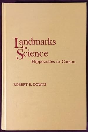 Landmarks in Science: Hippocrates to Carson.