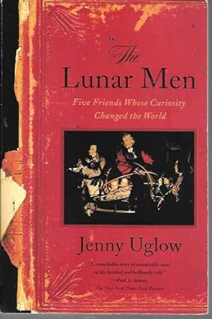 The Lunar Men: Five Friends Whose Curiosity Changed the World