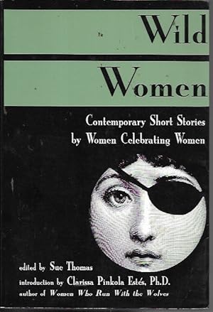 Image du vendeur pour Wild Women: Contemporary Short Stories by Women Celebrating Women mis en vente par Bookfeathers, LLC