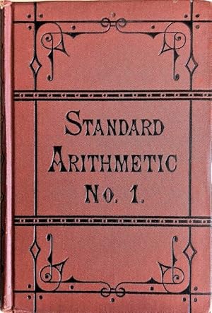 The Standard Arithmetic, for Schools of All Grades and for Business Purposes. In two numbers. Num...