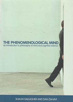 Seller image for The Phenomenological Mind: An Introduction to Philosophy of Mind and Cognitive Science for sale by The Glass Key