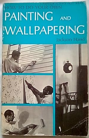 How to Do Your Own Painting and Wallpapering