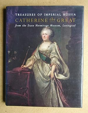 Seller image for Catherine the Great: Treasures of Imperial Russia from the State Hermitage Museum, Leningrad. for sale by N. G. Lawrie Books