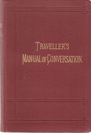 The Traveller s Manual of Conversation in four Languages. English, French, German, Italian with V...
