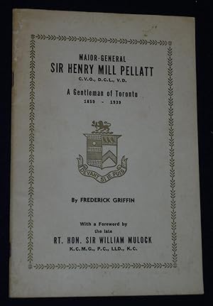 Image du vendeur pour Major-General Sir Henry Mill Pellatt, A Gentleman of Toronto: 1859-1939 mis en vente par Pensees Bookshop