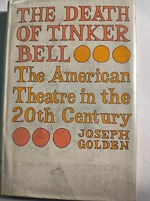 Bild des Verkufers fr The Death Of Tinker Bell: the American Theatre In The 20th Century zum Verkauf von Early Republic Books