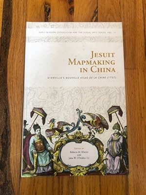 Jesuit Mapmaking in China: D'anville's Nouvelle Atlas De La Chine (1737) (Early Modern Catholicis...