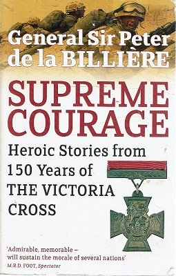 Imagen del vendedor de Supreme Courage: Heroic Stories From 150 Years Of The Victoria Cross a la venta por Marlowes Books and Music