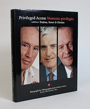 Image du vendeur pour Privileged Access/Moments Privilegies with/avec Trudeau, Turner, & Chretien mis en vente par Minotavros Books,    ABAC    ILAB