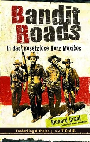 Bild des Verkufers fr Bandit Roads: In das gesetzlose Herz Mexikos zum Verkauf von Gerald Wollermann