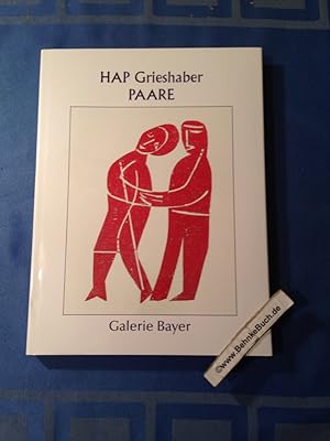 HAP Grieshaber. 1909 - 1981 : Paare. Dieses Katalogbuch erscheint anlässlich der Ausstellung "HAP...