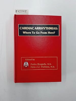 Bild des Verkufers fr Cardiac Arrhythmias: Where to Go from Here? zum Verkauf von Versand-Antiquariat Konrad von Agris e.K.