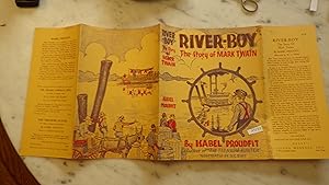Seller image for River Boy, Story of Mark Twain, by Isabel Proudfit, Illustrated by W. C. Nims DJ ONLY NO BOOK dustjacket only, , Dust Jacket Only, SAMUEL CLEMENS HAS FREQUENTLY BEEN CALLED MOST AMERICAN for sale by Bluff Park Rare Books